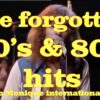 The Forgotten 70’s & 80’s Hits